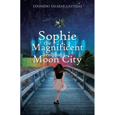 Sophie the Magnificent and the Moon City