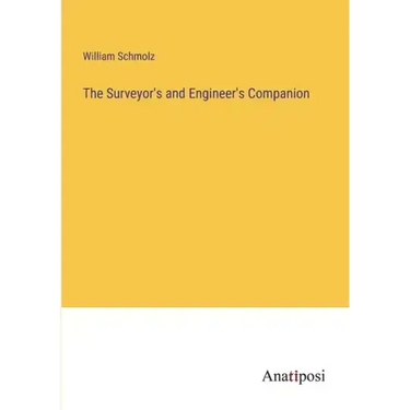 The Surveyor's and Engineer's Companion