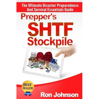 Prepper's SHTF Stockpile: The Ultimate Disaster Preparedness And Survival Essentials Guide