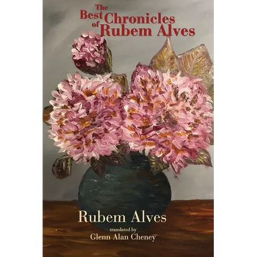 The Best Chronicles of Rubem Alves