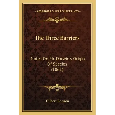 The Three Barriers: Notes On Mr. Darwin's Origin Of Species (1861)