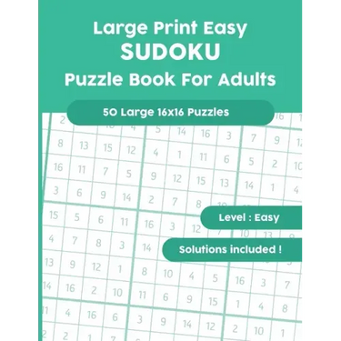 Large Print Easy SUDOKU Puzzle Book For Adults: 50 Large 16x16 Puzzles with Solutions!