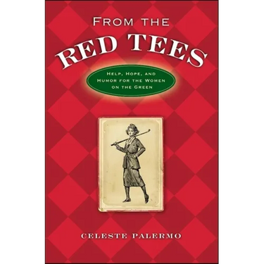 From the Red Tees: Help, Hope, and Humor for the Women on the Green