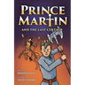 Prince Martin and the Last Centaur: A Tale of Two Brothers, a Courageous Kid, and the Duel for the Desert