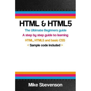 HTML & Html5: The ultimate beginners guide to learn the HTML, HTML5 and basic CSS Fundementals