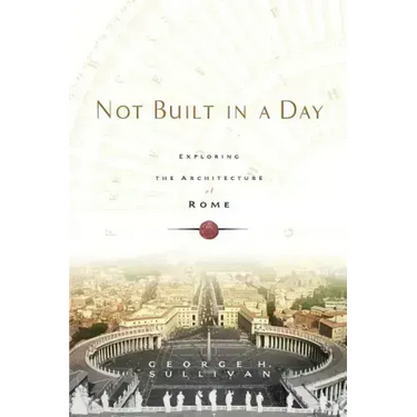Not Built in a Day: Exploring the Architecture of Rome