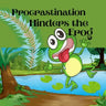 Procrastination hinders the frog