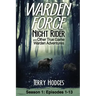 Warden Force: Night Rider and Other True Game Warden Adventures: Episodes 1-13