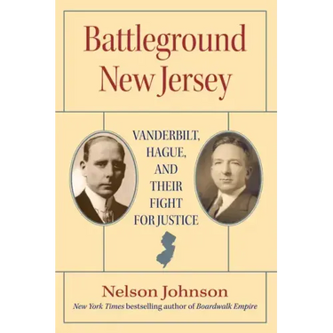 Battleground New Jersey: Vanderbilt, Hague, and Their Fight for Justice