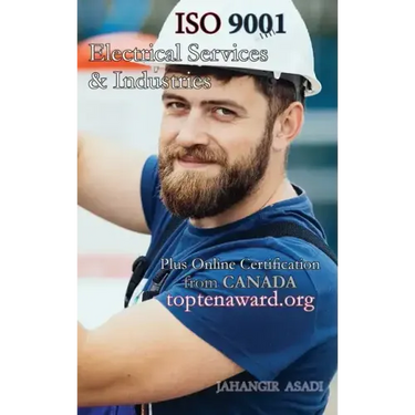 ISO 9001 for all Electrical Services and Industries: ISO 9000 For all employees and employers