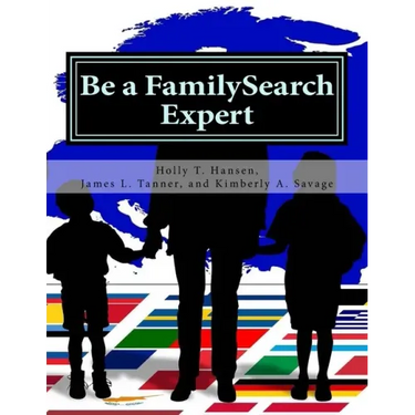 Be a FamilySearch Expert: Research Guide