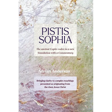 Pistis Sophia: The ancient Coptic codex in a new Translation with a Commentary