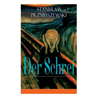 Der Schrei: Roman zum Bild - Inspiriert von dem Bild Edvard Munchs