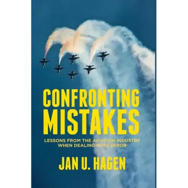 Confronting Mistakes: Lessons from the Aviation Industry When Dealing with Error