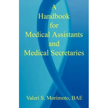 A Handbook for Medical Assistants and Medical Secretaries