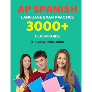 AP Spanish language exam Practice 3000+ Flashcards (A-Z version 2001-3000): Advanced placement Spanish language test questions with answers