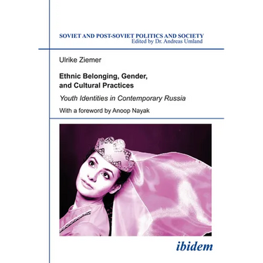 Ethnic Belonging, Gender, and Cultural Practices: Youth Identities in Contemporary Russia