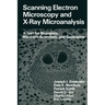Scanning Electron Microscopy and X-Ray Microanalysis: A Text for Biologists, Materials Scientists, and Geologists