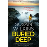 Buried Deep: A completely gripping crime thriller with heart-stopping suspense