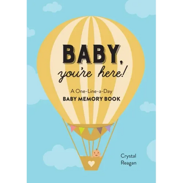 Baby, You're Here!: A One-Line-A-Day Baby Memory Book