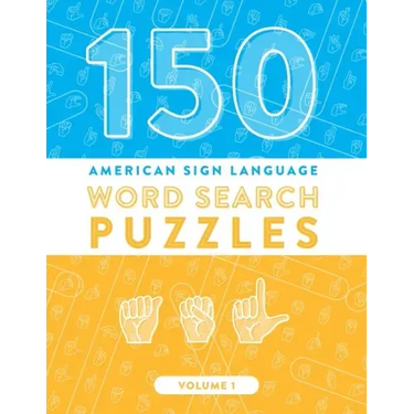 150 American Sign Language Word Search Puzzles: ASL Fingerspelling Alphabet Games (Volume 1)
