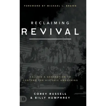 Reclaiming Revival: Calling a Generation to Contend for Historic Awakening