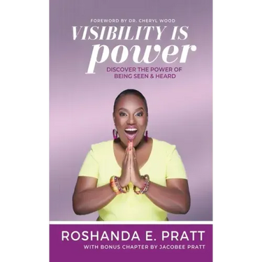 Visibility is Power: Discover the Power of Being Seen and Heard