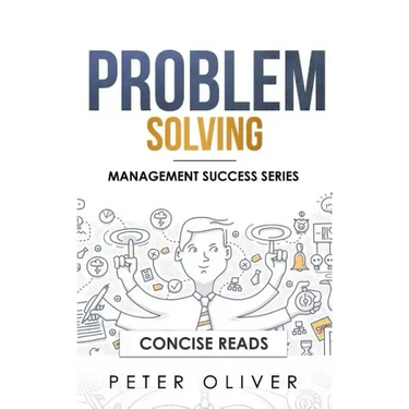 Problem Solving: Solve Any Problem Like a Trained Consultant