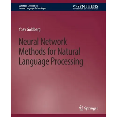 Neural Network Methods for Natural Language Processing
