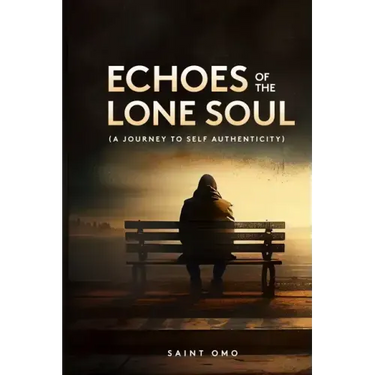 Echoes of the Lone Soul: A Journey to Self Authenticity