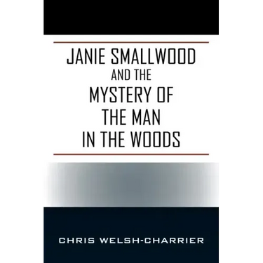 Janie Smallwood and the Mystery of the Man in the Woods