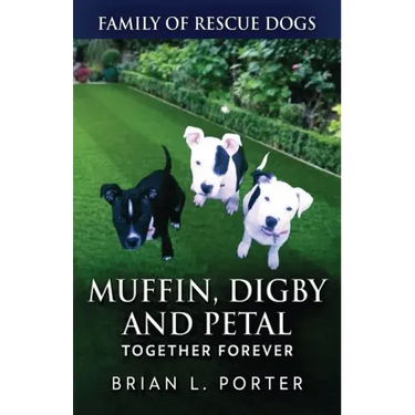 Muffin, Digby And Petal: Together Forever