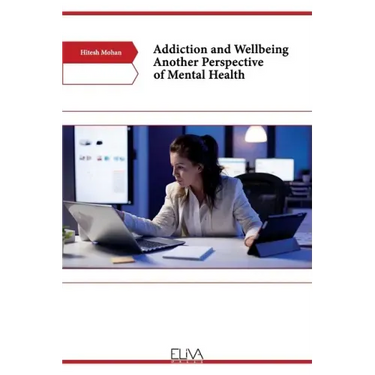 Addiction and Wellbeing Another Perspective of Mental Health