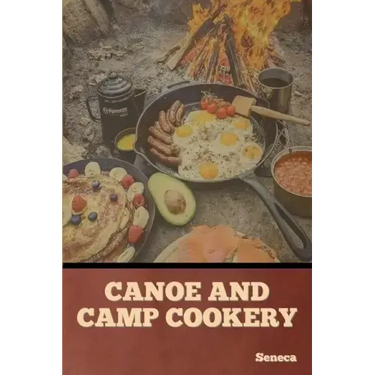 Canoe and Camp Cookery
