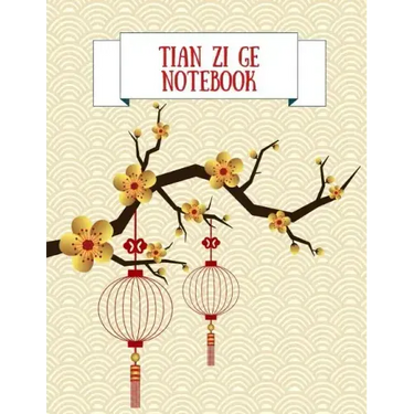 Tian Zi Ge Notebook: Practice Writing Chinese Characters! Chinese Writing Paper Workbook │ Learn How to Write Chinese Calligraphy Pin
