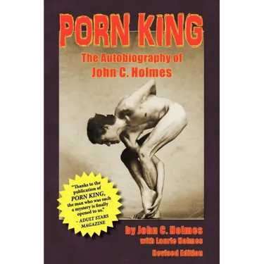 Porn King - The Autobiography of John Holmes