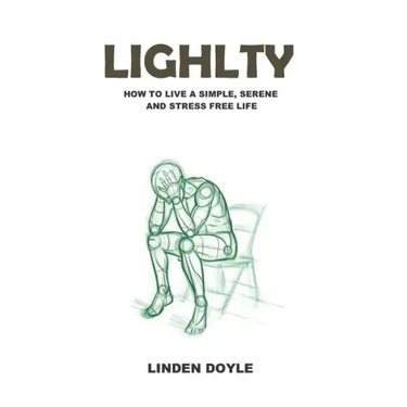 Lightly: How to Live a Simple, Serene and Stress Free Life
