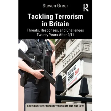 Tackling Terrorism in Britain: Threats, Responses, and Challenges Twenty Years After 9/11