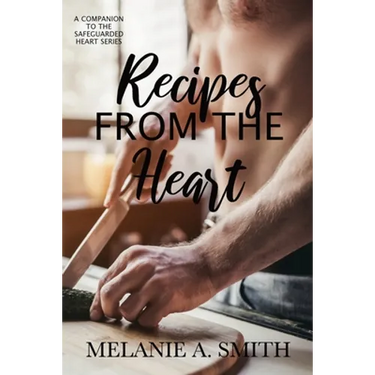 Recipes from the Heart: A Companion to the Safeguarded Heart Series
