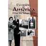 Escaping to America: A Post War Refugee Story