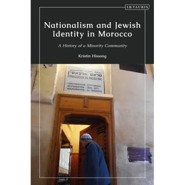 Nationalism and Jewish Identity in Morocco: A History of a Minority Community