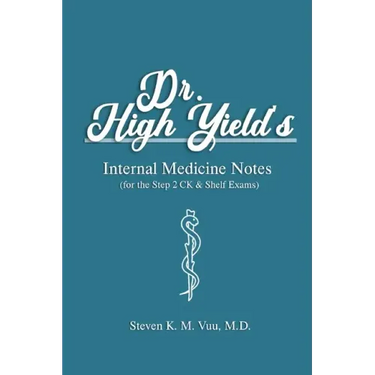 Dr. High Yield's Internal Medicine Notes (for the Step 2 CK & Shelf Exams)