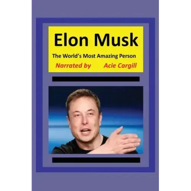 The World's Most Amazing Person, Elon Musk