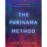 The Parinama Method: Transform Everything - A Practical and Philosophical Guide