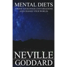 Mental Diets: Order Your Inner Conversations and Change Your World