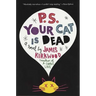 P.S. Your Cat Is Dead