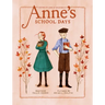 Anne's School Days: Inspired by Anne of Green Gables