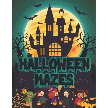 Halloween Mazes: Unique Simple Fun & Scary Activity Maze Coloring Book Guessing Game Problem Solving Puzzle Spooky Images Creepy Fright