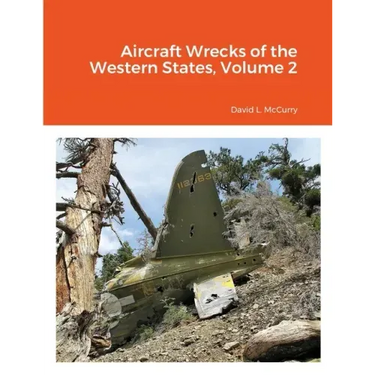 Aircraft Wrecks of the Western States, Volume 2