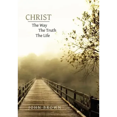 Christ: The Way, the Truth, and the Life